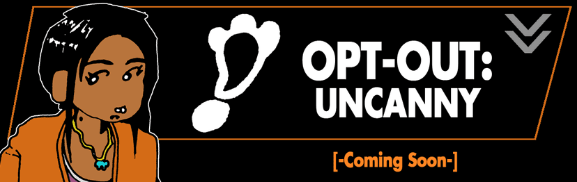 Opt-Out Uncanny